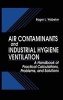 Air Contaminants and Industrial Hygiene Ventilation - A Handbook of Practical Calculations, Problems, and Solutions (Hardcover) - Roger L Wabeke Photo