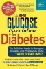 The New Glucose Revolution for Diabetes - The Definitive Guide to Managing Diabetes and Prediabetes Using the Glycemic Index (Paperback) - Jennie Brand Miller Photo