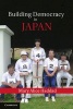 Building Democracy in Japan (Hardcover, New) - Mary Alice Haddad Photo