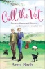 Call the Vet - Farmers, Dramas and Disasters - My First Year as a Country Vet (Paperback) - Anna Birch Photo