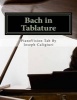 Bach in Tablature - 2nd Edition - World's Simplest Way to Read Piano Music (Paperback) - Joseph Caligiuri Photo