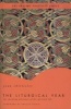 The Liturgical Year - The Spiraling Adventure of the Spiritual Life - the Ancient Practices Series (Paperback) - Joan Chittister Photo