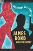 James Bond and Philosophy (Paperback) - James South Photo