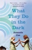 What They Do in the Dark (Paperback) - Amanda Coe Photo