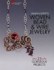 's Woven Bead & Wire Jewelry - 25 Gorgeous Projects (Paperback) - Dallas Lovett Photo