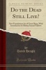 Do the Dead Still Live? - New Foundations for of Great Hope, with Introduction by Bishop Samuel Fallows (Classic Reprint) (Paperback) - David Heagle Photo