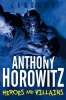 Legends! Heroes and Villains (Paperback) - Anthony Horowitz Photo