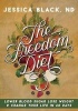 The Freedom Diet - Lower Blood Sugar, Lose Weight and Change Your Life in 60 Days (Paperback) - Jessica K Black Photo