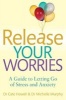 Release Your Worries - A Guide to Letting Go of Stress & Anxiety (Paperback) - Cate Howell Photo