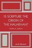 Is Scripture the Origin of the Halakhah? (Paperback, New) - Jacob Neusner Photo