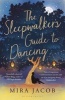 The Sleepwalker's Guide to Dancing (Paperback) - Mira Jacob Photo