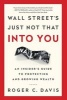 Wall Street's Just Not That into You - An Insider's Guide to Protecting and Growing Wealth (Hardcover) - Roger C Davis Photo