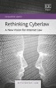 Rethinking Cyberlaw - A New Vision for Internet Law (Hardcover) - Jacqueline Lipton Photo