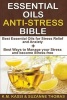 Essential Oils Anti-Stress Bible - Best Essential Oils for Stress Relief and Anxiety + Best Ways to Manage Your Stress and Become Stress-Free. (Paperback) - MR K M Kassi Photo