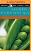 Sacred Parenting - How Raising Children Shapes Our Souls (MP3 format, CD) - Gary Thomas Photo