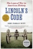 Lincoln's Code - The Laws of War in American History (Paperback) - John Fabian Witt Photo