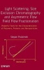 Light Scattering, Size Exclusion Chromatography and Asymmetric Flow Field Flow Fractionation - Powerful Tools for the Characterization of Polymers, Proteins and Nanoparticles (Hardcover, New) - Stepan Podzimek Photo