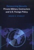 Outsourcing Security - Private Military Contractors and U.S. Foreign Policy (Paperback) - Bruce E Stanley Photo