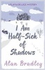 I Am Half Sick of Shadows (Paperback) - Alan Bradley Photo