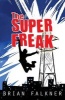 The Super Freak (Paperback) - Brian Falkner Photo