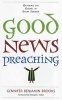 Good News Preaching - Offering the Gospel in Every Sermon (Paperback) - Gennifer Benjamin Brooks Photo