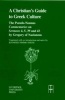 The Christian's Guide to Greek Culture - The Pseudo-nonnus Commentaries on Sermons 4, 5, 39 and 43 by Gregory of Nazianus (Paperback) - Jennifer Nimmo Smith Photo