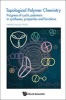 Topological Polymer Chemistry - Progress of Cyclic Polymer in Syntheses, Properties and Functions (Hardcover) - Yasuyuki Tezuka Photo