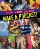 Make a Podcast! (Paperback) - Matt Anniss Photo