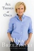 All Things at Once (Paperback, First Trade Paper Edition) - Mika Brzezinski Photo