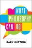 What Philosophy Can Do (Hardcover) - Gary Gutting Photo