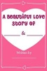 A Beautiful Love Story - Fill in Love Journal Book - What I Love about You (Paperback) - Love Is Beautiful Photo