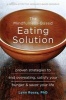 The Mindfulness-Based Eating Solution - Proven Strategies to End Overeating, Satisfy Your Hunger, and Savor Your Life (Paperback) - Lynn Rossy Photo