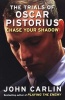 Chase Your Shadow - The Trials Of Oscar Pistorius (Paperback) - John Carlin Photo