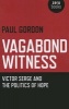 Vagabond Witness - Victor Serge and the Politics of Hope (Paperback) - Paul Gordon Photo