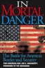 In Mortal Danger - The Battle for America's Border and Security (Hardcover, annotated edition) - Tom Tancredo Photo