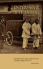 Intrusive Interventions - Public Health, Domestic Space, and Infectious Disease Surveillance in England, 1840-1914 (Hardcover) - Graham Mooney Photo