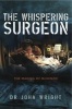 The Whispering Surgeon - The Making of Mckenzie (Paperback, New) - John Wright Photo