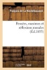 Pensees, Maximes Et Reflexions Morales (French, Paperback) - Francois de la Rochefoucauld Photo