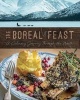 Boreal Feast - A Culinary Journey Through the North (Paperback) - Michele Genest Photo