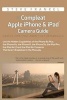 The Compleat Apple iPhone & iPad Camera Guide - Useful Tips That Aren't in the Manuals (Paperback) - Steve Frankel Photo