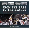 From the Babe to the Beards - The Boston Red Sox in the World Series (Hardcover) - Bill Nowlin Photo