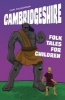 Cambridgeshire Folk Tales for Children (Paperback) - Chip Colquhoun Photo