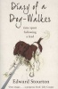 Diary of a Dog-walker - Time Spent Following a Lead (Paperback) - Edward Stourton Photo