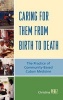 Caring for Them from Birth to Death - The Practice of Community-based Cuban Medicine (Hardcover) - Christina Perez Photo