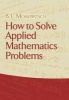 How to Solve Applied Mathematics Problems (Paperback) - B L Moiseiwitsch Photo