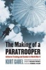 The Making of a Paratrooper - Airborne Training and Combat in World War II (Paperback) - Kurt Gabel Photo