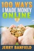 100 Ways I Made Money Online (Paperback) - Jerry Banfield Photo