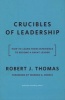 Crucibles of Leadership - How to Learn from Experience to Become a Great Leader (Hardcover) - Robert J Thomas Photo