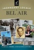 Legendary Locals of Bel Air (Paperback) - Carol L Deibel Photo