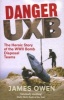 Danger UXB - The Heroic Story of the WWII Bomb Disposal Teams (Paperback) - James Owen Photo